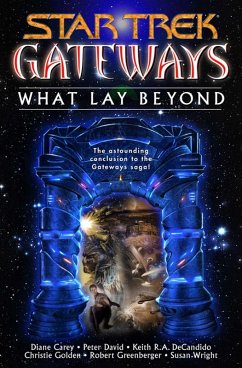 Gateways Book Seven: What Lay Beyond (eBook, ePUB) - Carey, Diane; David, Peter; DeCandido, Keith R. A.; Golden, Christie; Wright, Susan; Greenberger, Robert