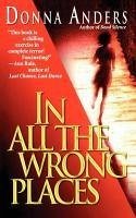 In All the Wrong Places (eBook, ePUB) - Anders, Donna