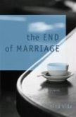 The End of Marriage (eBook, ePUB) The End of Marriage (eBook, ePUB)