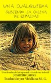 Una cualquiera - Subiendo la colina de espaldas: Una desafiante historia real sobre abuso infantil (eBook, ePUB)