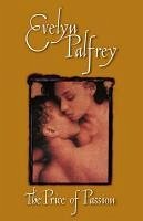 The Price of Passion (eBook, ePUB) - Palfrey, Evelyn