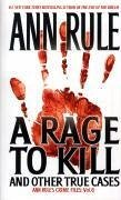 A Rage To Kill And Other True Cases: (eBook, ePUB) - Rule, Ann