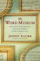 The Word Museum (eBook, ePUB) - Kacirk, Jeffrey