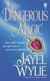 This Dangerous Magic (eBook, ePUB) This Dangerous Magic (eBook, ePUB)