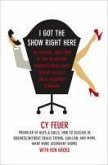 I Got The Show Right Here (eBook, ePUB) I Got The Show Right Here (eBook, ePUB)