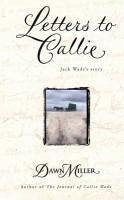Letters to Callie (eBook, ePUB) - Miller, Dawn