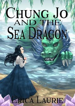 Chung Jo and the Sea Dragon (eBook, ePUB) - Laurie, Erica
