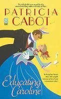 Educating Caroline (eBook, ePUB) - Cabot, Patricia