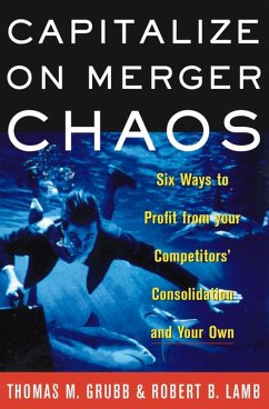 Capitalize on Merger Chaos (eBook, ePUB) - Grubb, Thomas M; Lamb, Robert B
