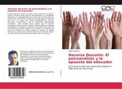 Hacerse Docente: El psicoanálisis y la apuesta del educador - Sanabria, Ángel