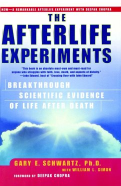 The Afterlife Experiments (eBook, ePUB) - Schwartz, Gary E.; Simon, William L.