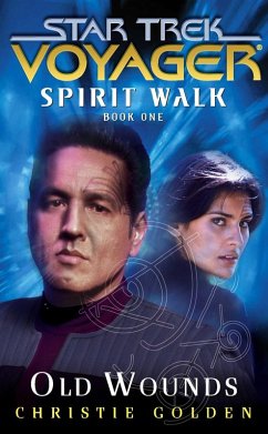 Star Trek: Voyager: Spirit Walk #1: Old Wounds (eBook, ePUB) - Golden, Christie