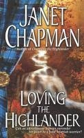 Loving the Highlander (eBook, ePUB) - Chapman, Janet
