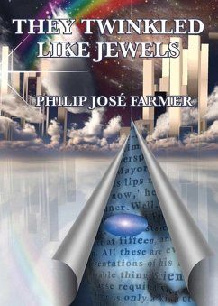 They Twinkled Like Jewels (eBook, ePUB) - Farmer, Philip Jose