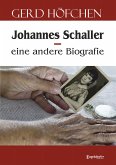 Johannes Schaller - eine andere Biografie (eBook, ePUB)