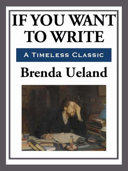 If You Want to Write (eBook, ePUB) If You Want to Write (eBook, ePUB)