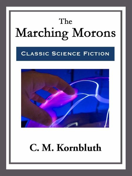 The Marching Morons (eBook, ePUB)
