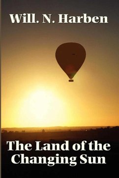 The Land of the Changing Sun (eBook, ePUB) - Harben, Will N.