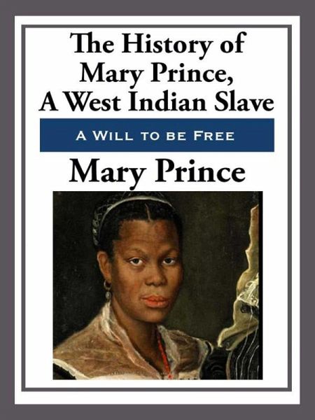 The History of Mary Prince, a West Indian Slave (eBook, ePUB)