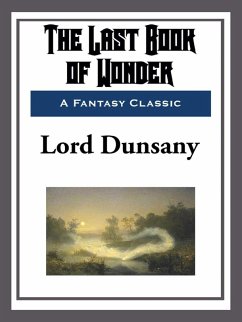 The Last Book of Wonder (eBook, ePUB) - Dunsany, Lord