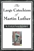 The Large Cathechism of Martin Luther (eBook, ePUB)