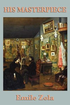His Masterpiece (eBook, ePUB) - Zola, Emile