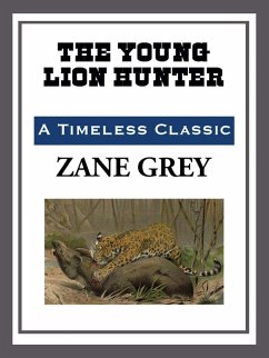 The Young Lion Hunter (eBook, ePUB) - Grey, Zane