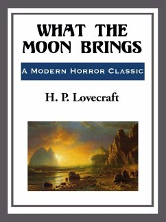 What the Moon Brings (eBook, ePUB) - Lovecraft, H. P.