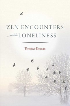 Zen Encounters with Loneliness (eBook, ePUB) - Keenan, Terrance