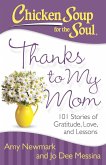 Chicken Soup for the Soul: Thanks to My Mom (eBook, ePUB)