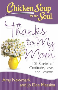 Chicken Soup for the Soul: Thanks to My Mom (eBook, ePUB) - Newmark, Amy