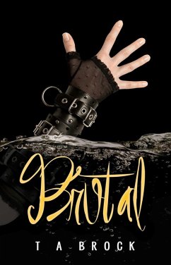 Brutal (eBook, ePUB) - Brock, T.A.