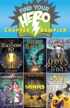Find Your Hero Chapter Sampler (eBook, ePUB) - Sands, Kevin; Riley, James; Rinehart, J. D.; Maberry, Jonathan; Sylvester, Kevin; Venditti, Robert