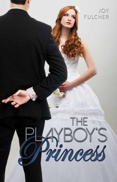 The Playboy's Princess (eBook, ePUB) - Fulcher, Joy