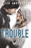 Trouble Me (eBook, ePUB)