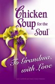 Chicken Soup for the Soul To Grandma, with Love (eBook, ePUB)