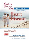 Chicken Soup for the Soul Healthy Living Series: Heart Disease (eBook, ePUB)
