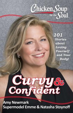 Chicken Soup for the Soul: Curvy & Confident (eBook, ePUB) - Newmark, Amy; Aronson, Emme; Stoynoff, Natasha