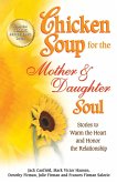 Chicken Soup for the Mother & Daughter Soul (eBook, ePUB)