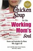 Chicken Soup for the Working Mom's Soul (eBook, ePUB)
