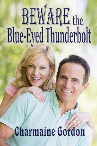 Beware the Blue-Eyed Thunderbolt (eBook, ePUB) Beware the Blue-Eyed Thunderbolt (eBook, ePUB)
