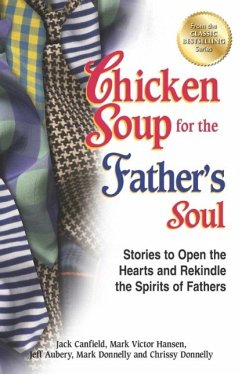 Chicken Soup for the Father's Soul (eBook, ePUB) - Canfield, Jack; Hansen, Mark Victor