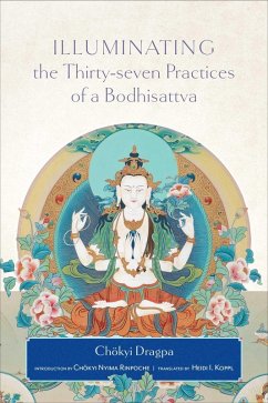 Illuminating the Thirty-Seven Practices of a Bodhisattva (eBook, ePUB) - Dragpa, Chokyi