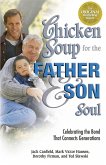 Chicken Soup for the Father and Son Soul (eBook, ePUB) Chicken Soup for the Father and Son Soul (eBook, ePUB)