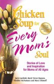 Chicken Soup for Every Mom's Soul (eBook, ePUB)