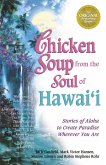Chicken Soup from the Soul of Hawai'i (eBook, ePUB) Chicken Soup from the Soul of Hawai'i (eBook, ePUB)
