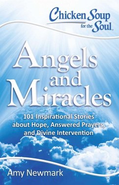 Chicken Soup for the Soul: Angels and Miracles (eBook, ePUB) - Newmark, Amy