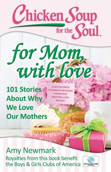 Chicken Soup for the Soul: For Mom, with Love (eBook, ePUB) Chicken Soup for the Soul: For Mom, with Love (eBook, ePUB)