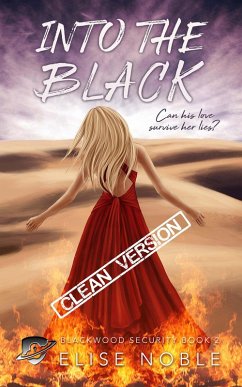 Into the Black - Clean Version (Blackwood Security - Cleaned Up, #2) (eBook, ePUB) - Noble, Elise