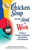 Chicken Soup for the Soul at Work (eBook, ePUB) Chicken Soup for the Soul at Work (eBook, ePUB)